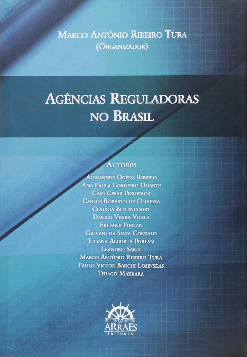 Agências Reguladoras no Brasil - Marco Antônio Ribeiro Tura