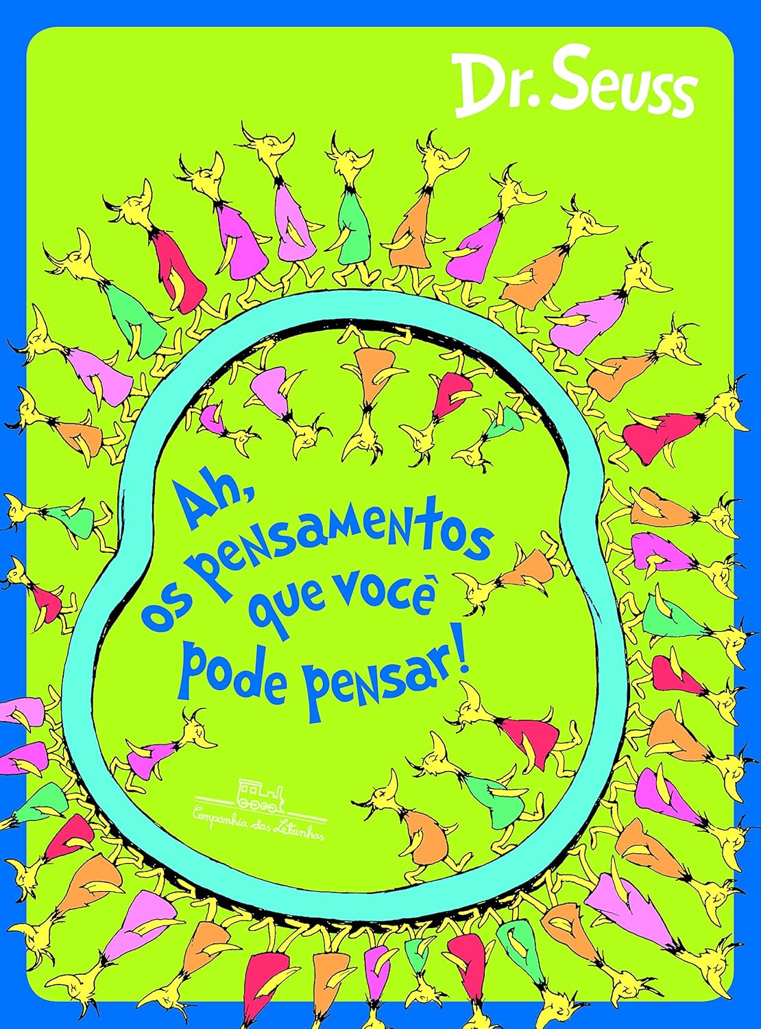 AH, OS PENSAMENTOS QUE VOCE PODE PENSAR - DR. SEUSS