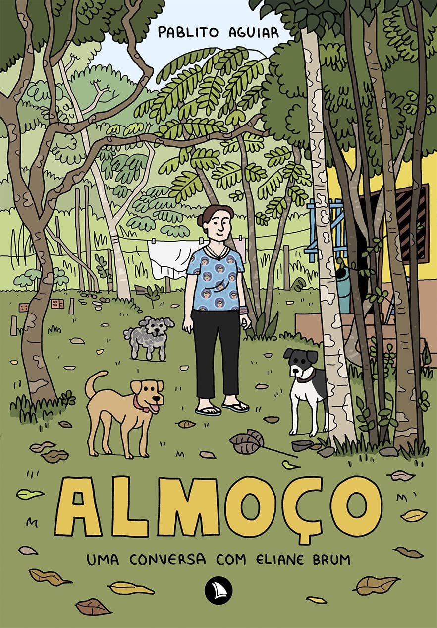 Almoço: Uma conversa com Eliane Brum - Pablito Aguiar