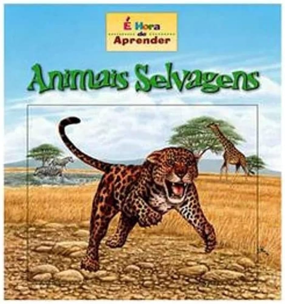 ANIMAIS SELVAGENS - COLEÇAO E HORA DE APRENDER  - HANSEN, AMY S. 