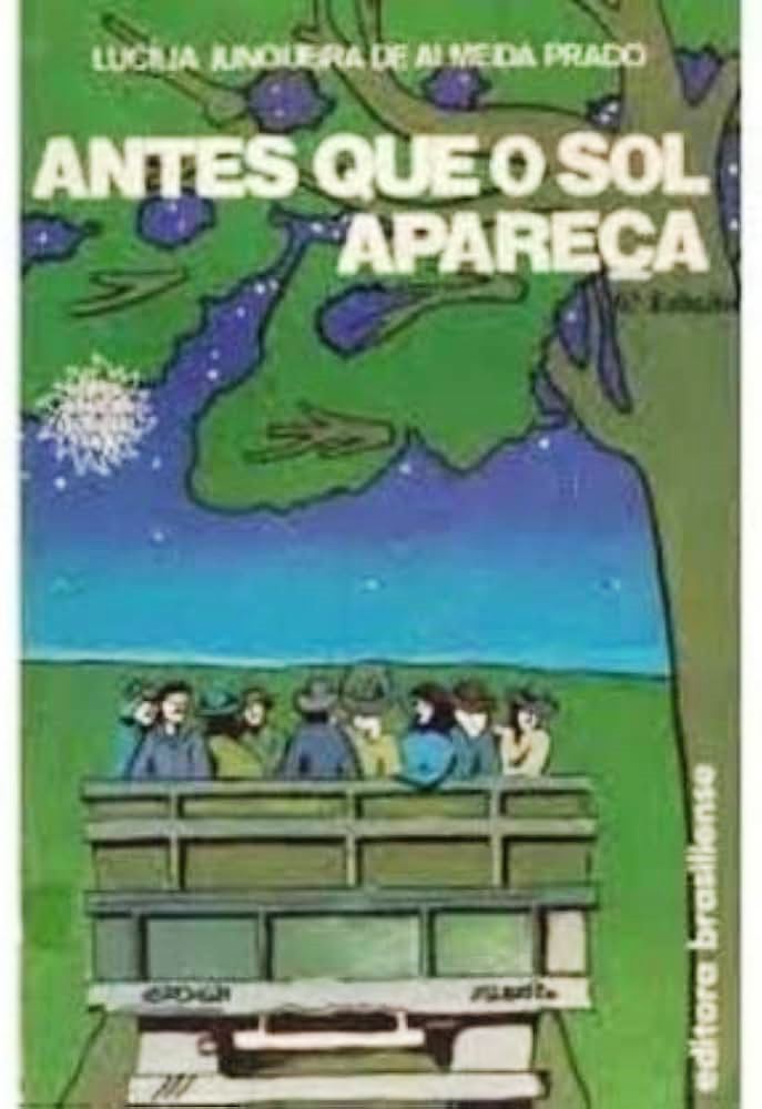 Antes Que o Sol Apareça   - Lucília Junqueira de Almeida Prado