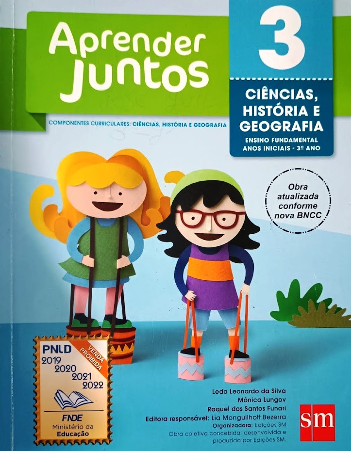 Aprender Juntos: Ciências, História e Geografia — 3º Ano (Ensino Fundamental • Anos Iniciais) - Leda Leonardo da Silva+Mônica Lungov+Raquel dos Santos Funari
