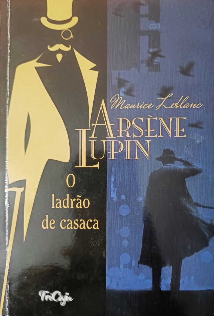 Arsène Lupin, o ladrão de casaca - Maurice Leblanc