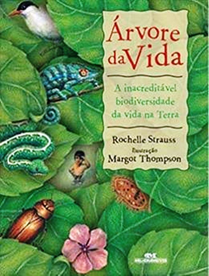 Árvore da Vida - a Inacreditável Biodiversidade da Vida na Terra - Rochelle Strauss