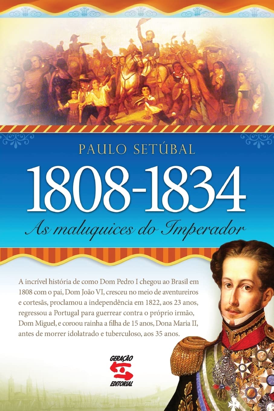 As Maluquices do Imperador (1808/1834) - Paulo Setúbal