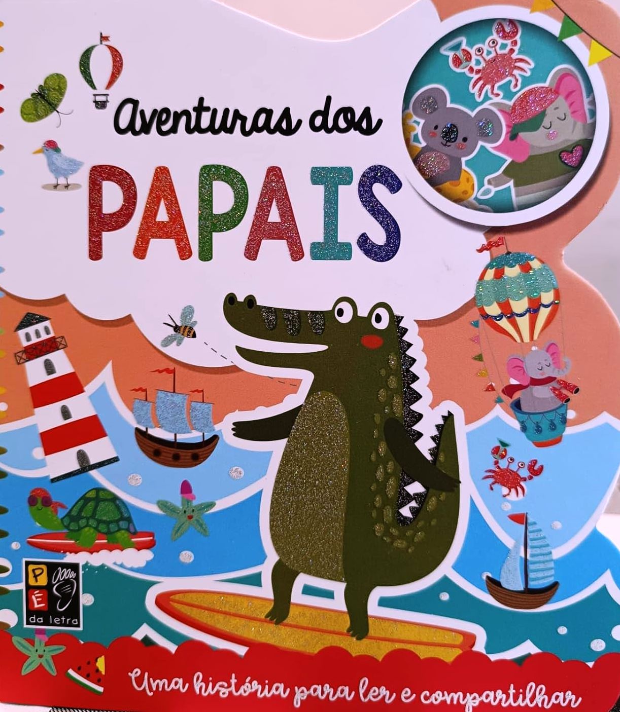 Aventuras Dos Papais - uma História Para Ler e Compartilhar - Leticia livia Teixeira