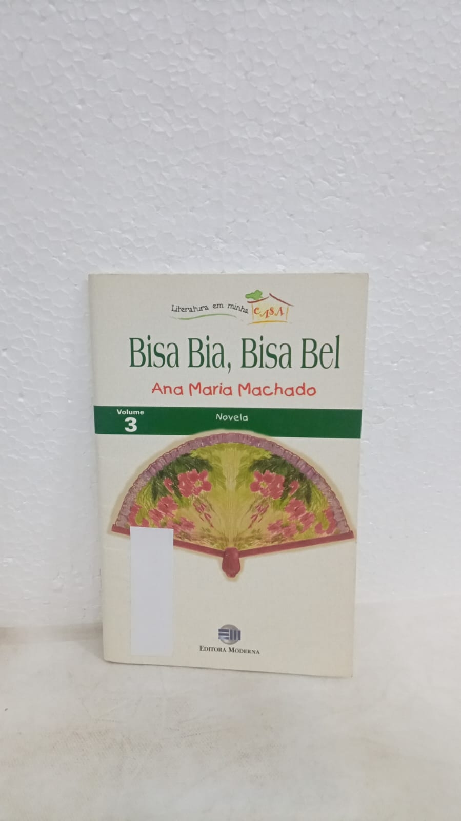Bisa Bia, Bisa Bel  Col. Literatura em minha casa Vol. 3 - Ana Maria Machado