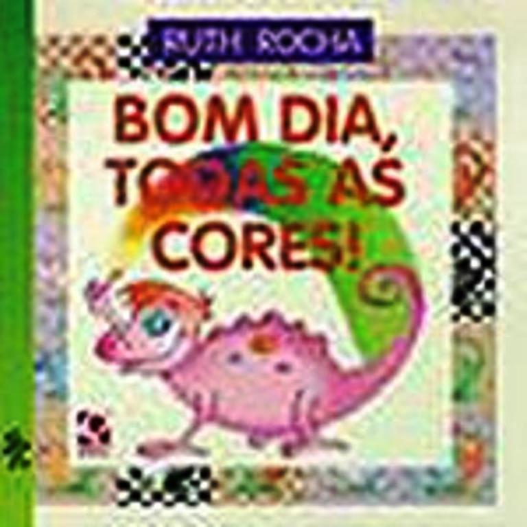 Bom Dia, Todas as Cores! - Ruth Rocha