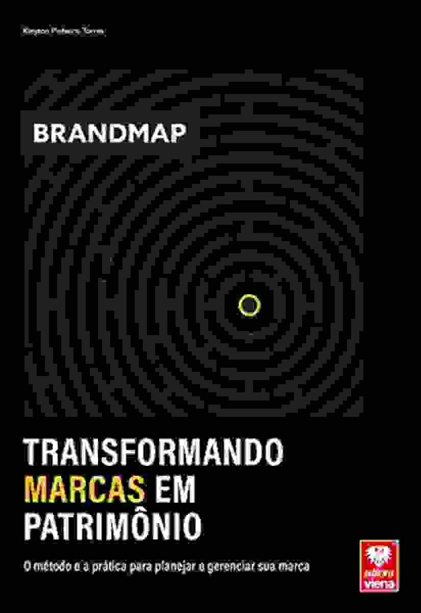 Brandmap. Transformando Marcas em Patrimônio - Kleyton Pinheiro Torres