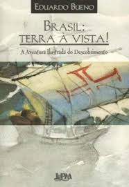 Brasil: Terra À Vista! - Eduardo Bueno