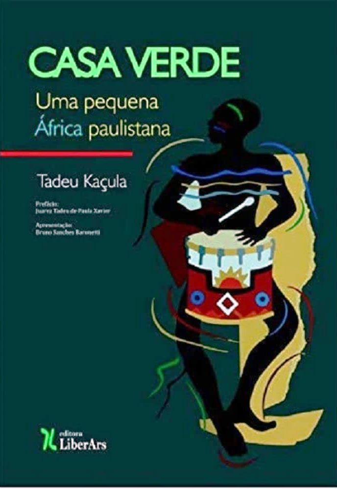 Casa Verde. Uma Pequena África Paulistana   - Tadeu Kaçula 