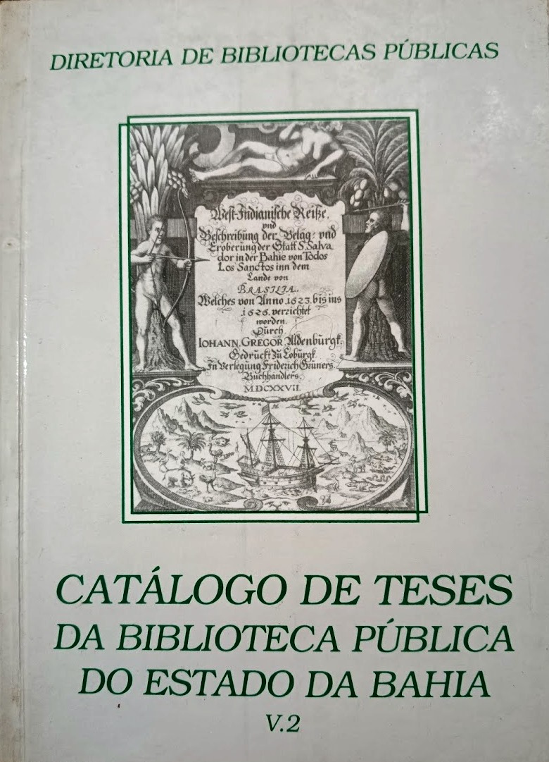 Catalogo de Teses da Biblioteca Publica do Estado da Bahia - Vol 2 - Diretoria de Bibliotecas Publicas