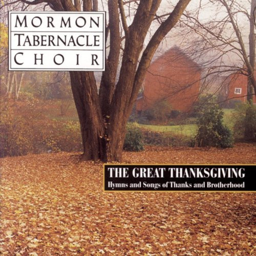 Cd - The Great Thanksgiving - Hymns And Songs Of Thanks And Brotherho - Mormon Tabernacle Choir