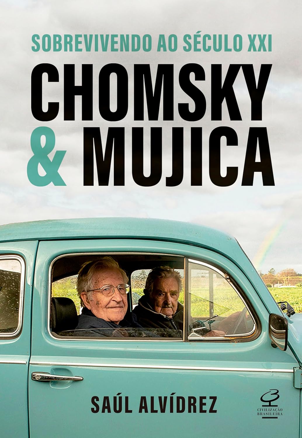 Chomsky & Mujica: Sobrevivendo ao século XXI - Saúl Alvídrez