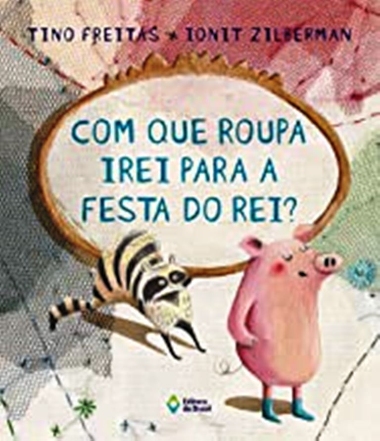Com Que Roupa Irei para a Festa do Rei?- 00 - (novo) - Tino Freitas, Ionit Zilberman