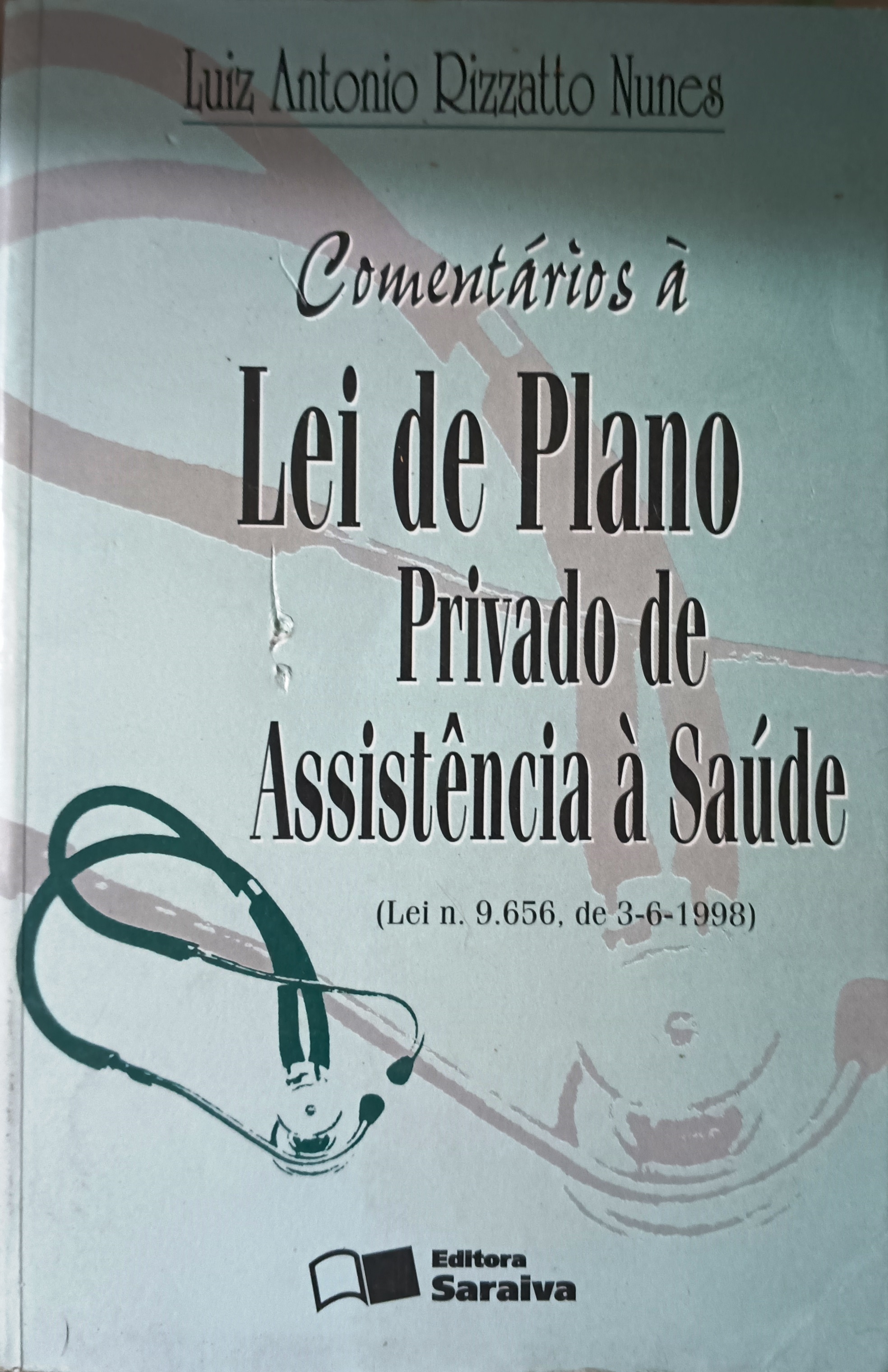 Comentários à Lei de Plano Privado de Assistência à Saúde - Luiz Antonio Rizzato Nunes