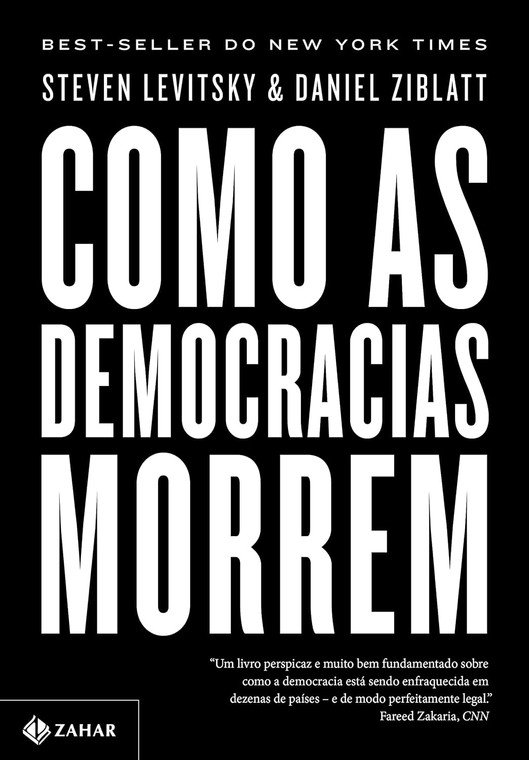 COMO AS DEMOCRACIAS MORREM - STEVEN LEVITSKY E DANIEL ZIBLATT