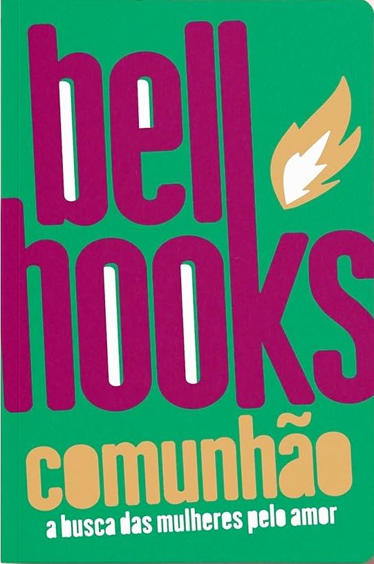 Comunhão: a busca das mulheres pelo amor - bell hooks
