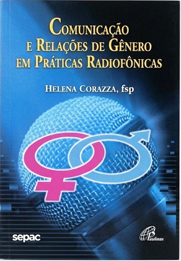 Comunicação e Relções de Gênero em Práticas Radiofônicas.  - Helena Corazza 