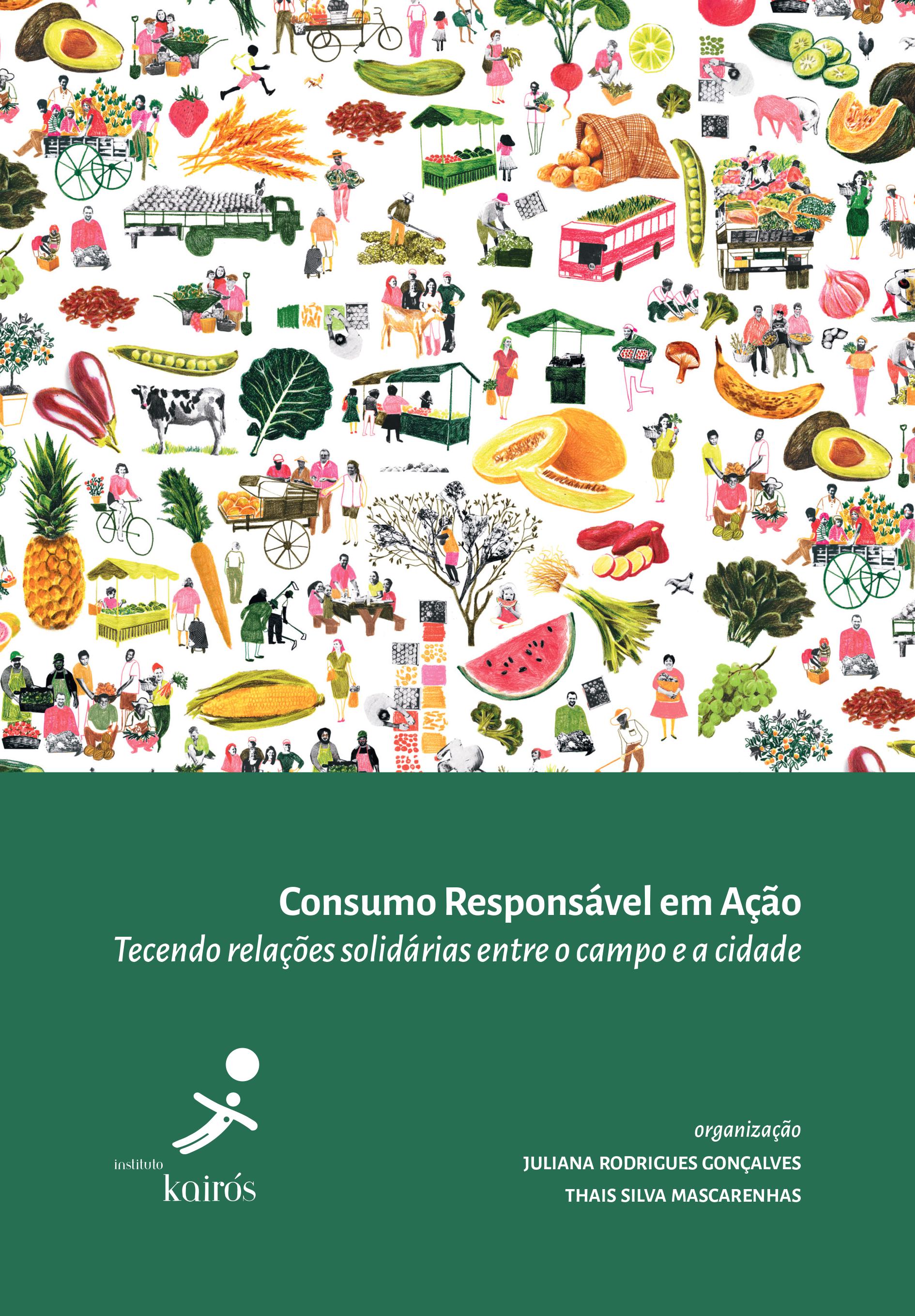 Consumo Responsavel em Ação: Tecendo relações solidárias entre o campo e a cidade - Juliana Rodrigues Gonçalves, Thais Silva Mascarenhas