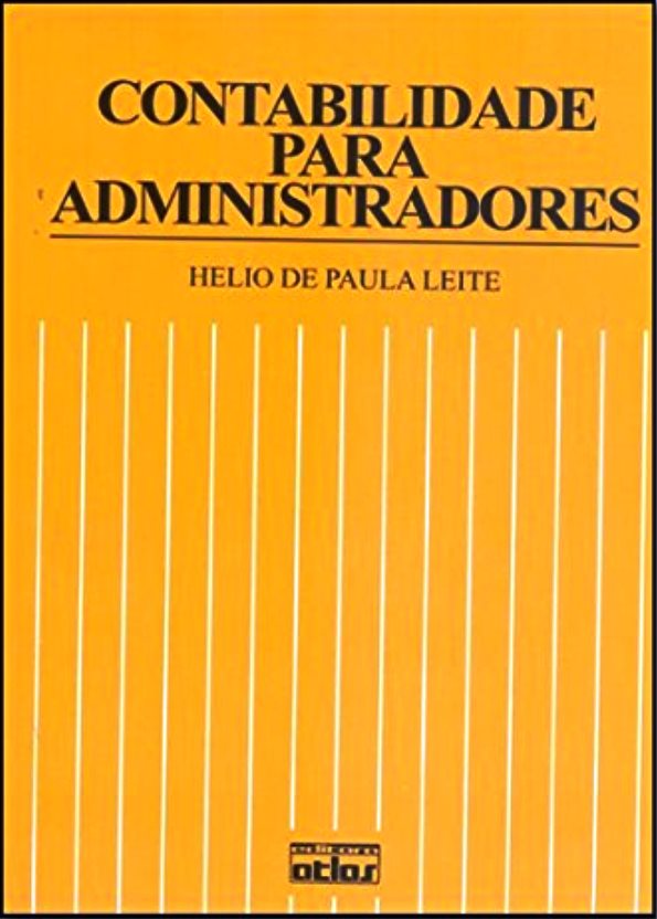 CONTABILIDADE PARA ADMINISTRADORES - HELIO DE PAULA LEITE