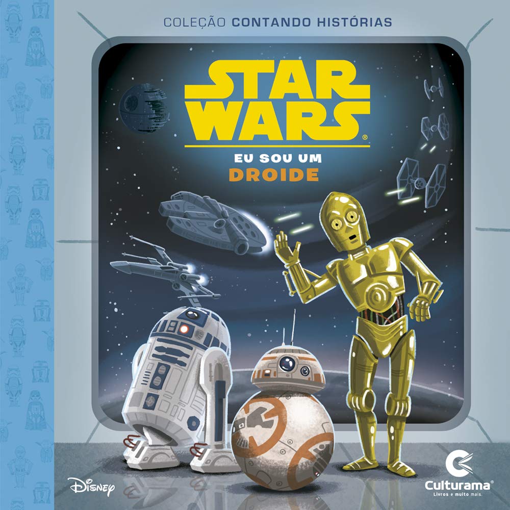 CONTANDO HISTORIAS STAR WARS - EU SOU UM DROIDE - Culturama