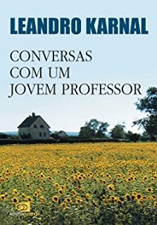 CONVERSAS COM UM JOVEM PROFESSOR - LEANDRO KARNAL
