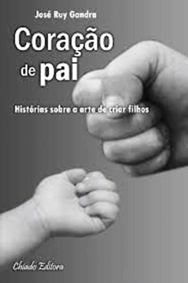 Coração de Pai - José Ruy Gandra