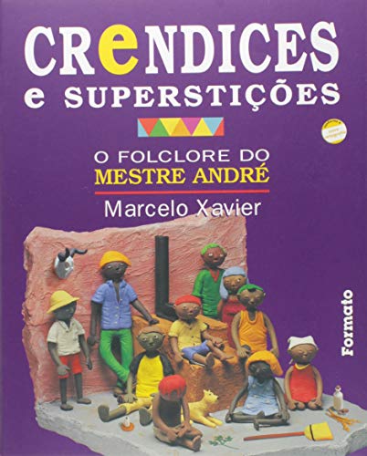 Crendices e Supertições: O Folclore do Mestre André - Marcelo Xavier