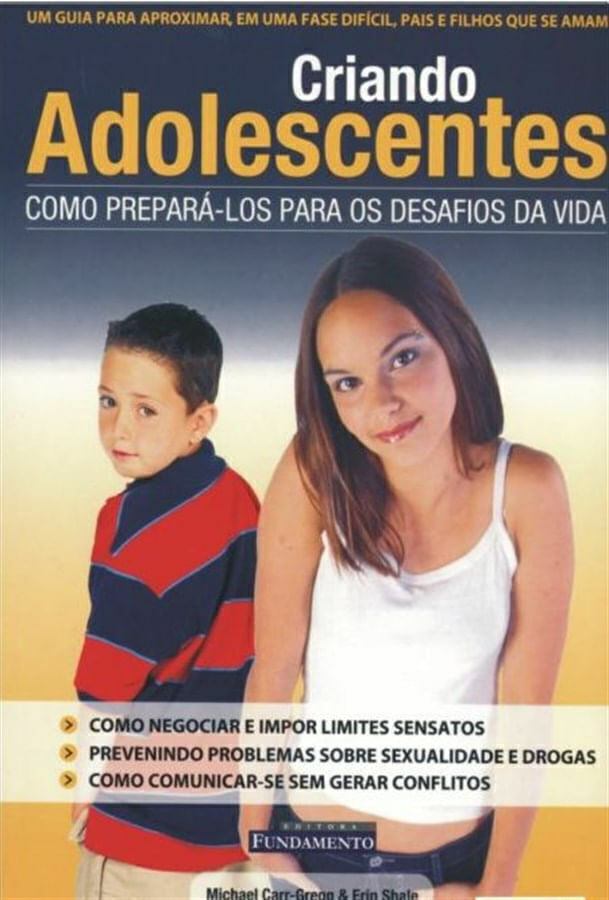 Criando Adolescentes - Como Prepara-los para os Desafios da Vida - Michel Carr Greg