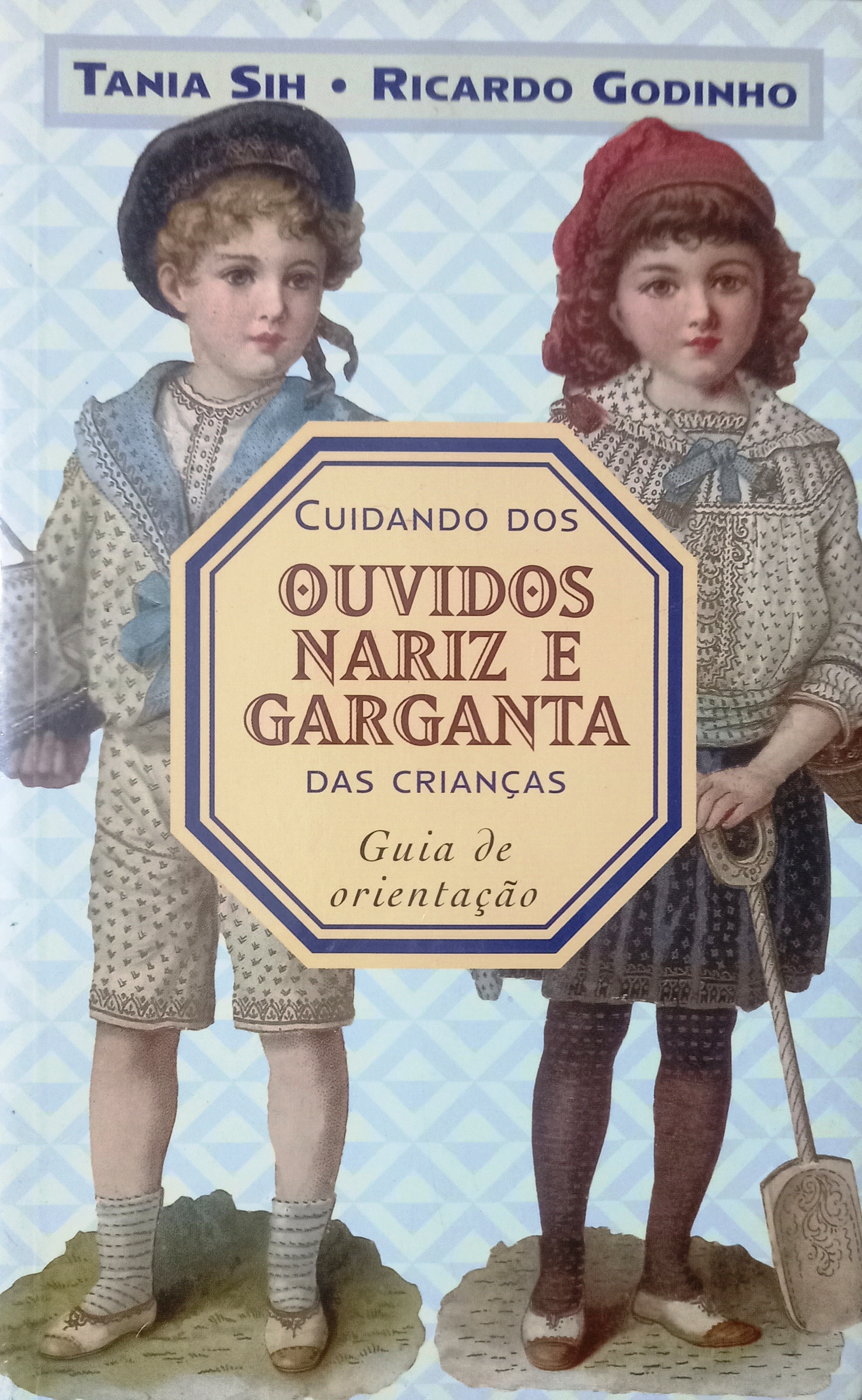 Cuidando dos Ouvidos, Nariz e Garganta das Crianças - Tania Sih / Ricardo Godinho