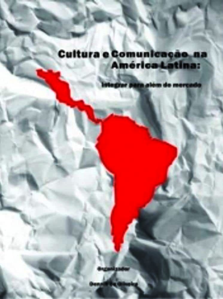 Cultura e Comunicação na America Latina - Dennis de Oliveira