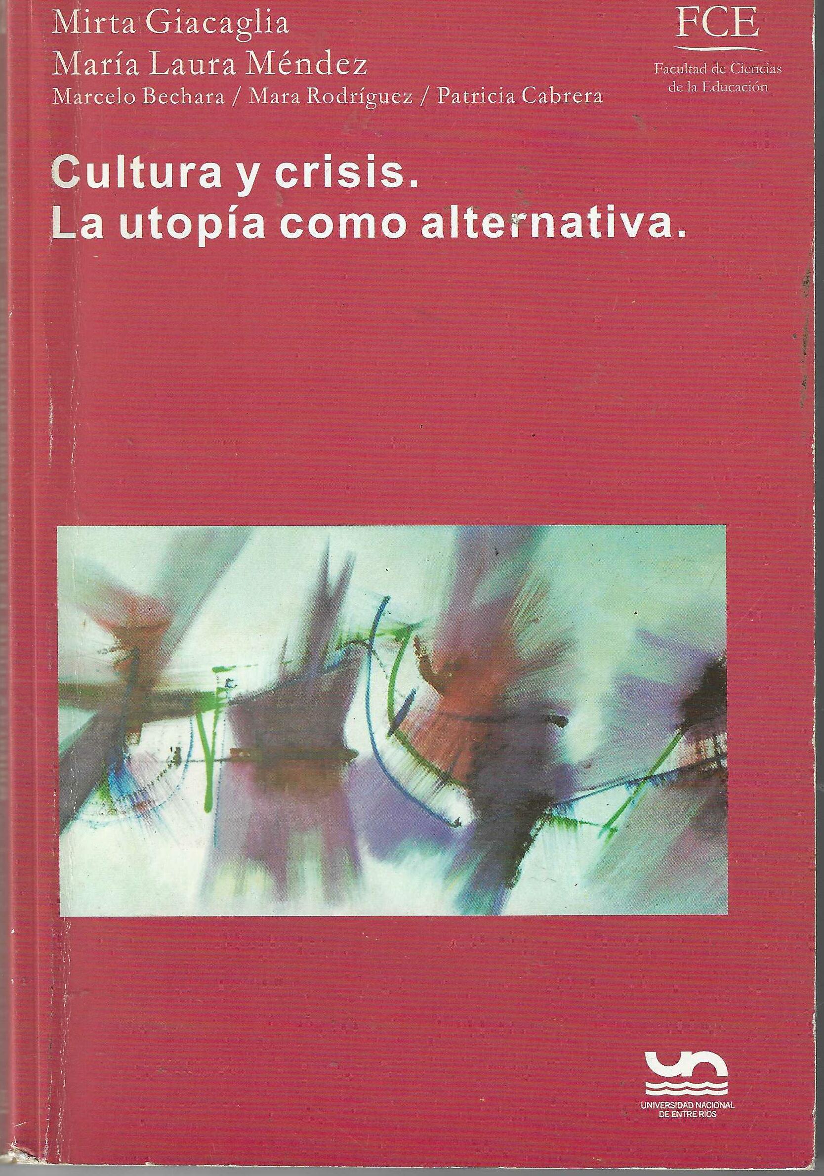 Cultura y Crisis. La Utopia Como Alternativa - Mirta Giacaglia + Maria Laura Mendez