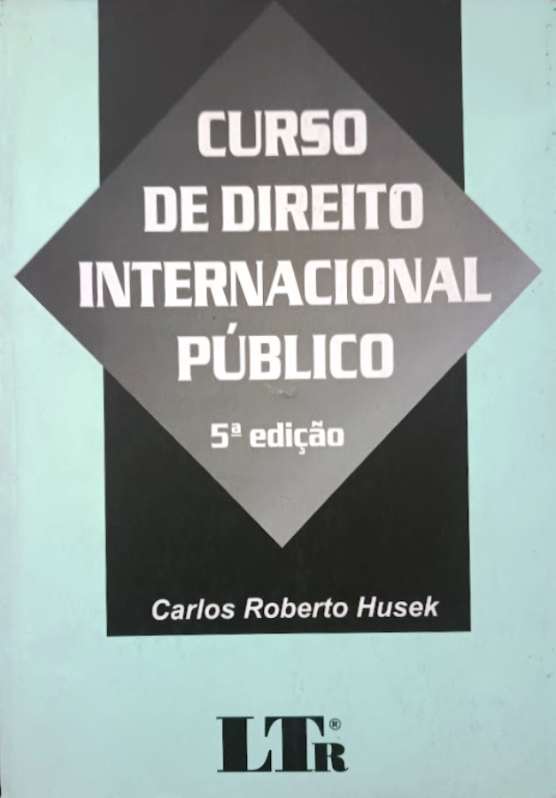 Curso de Direito Internacional Público - Carlos Roberto Husek
