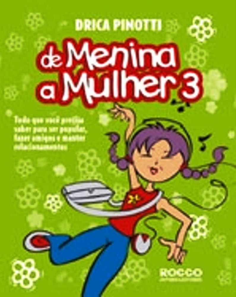 De Menina a mulher 3 - Drica Pinotti