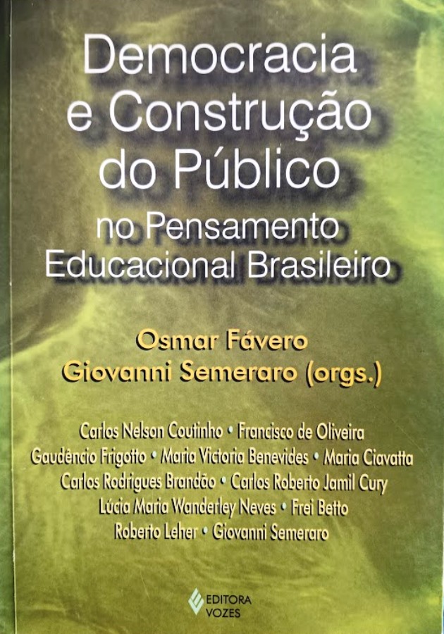 Democracia e construção do público no pensamento educacional brasileiro  - Osmar Fávero / Giovanni Semeraro - Orgs.