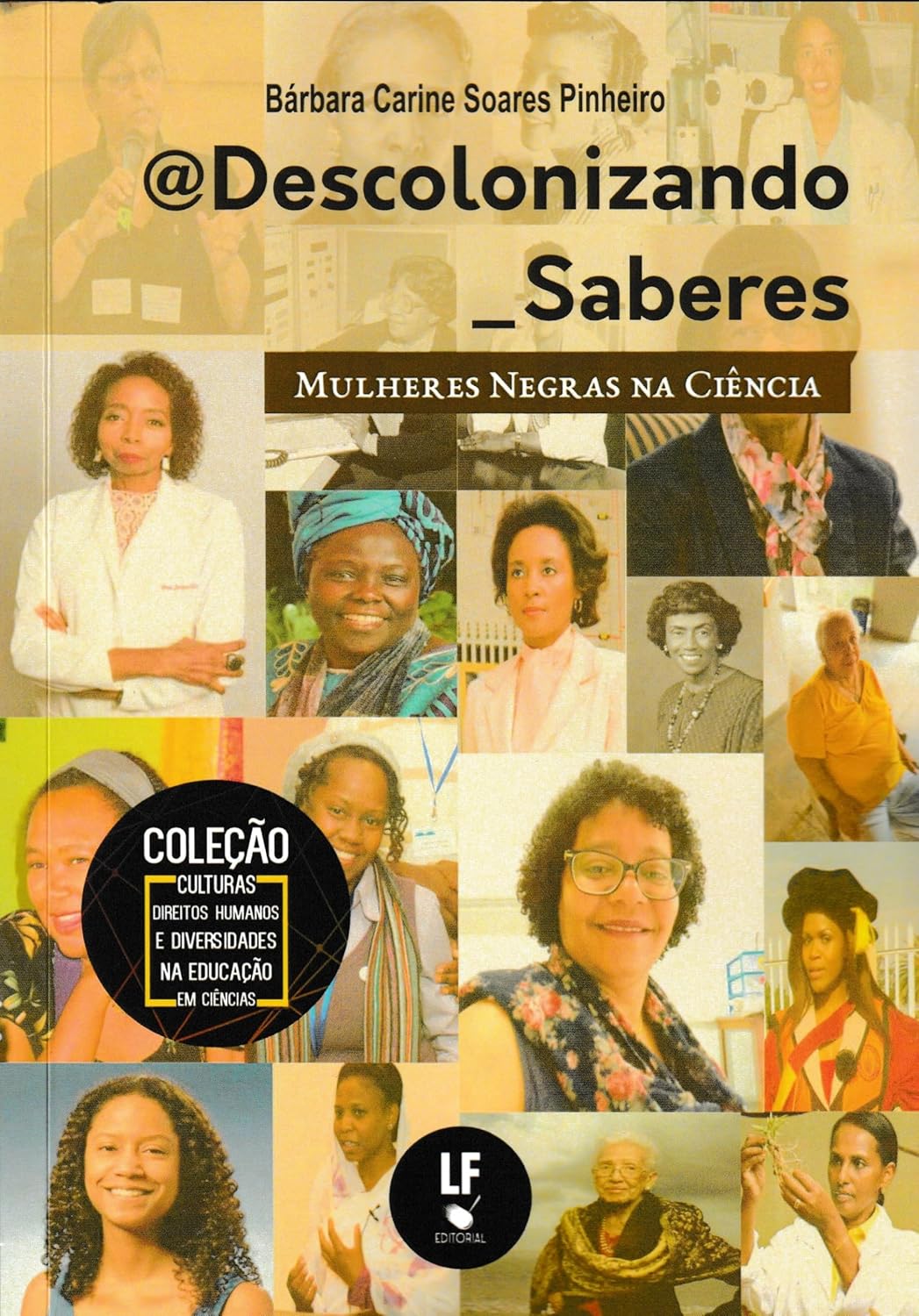 Descolonizando Saberes. Mulheres Negras na Ciência - Barbara Carine Soares Pinheiro