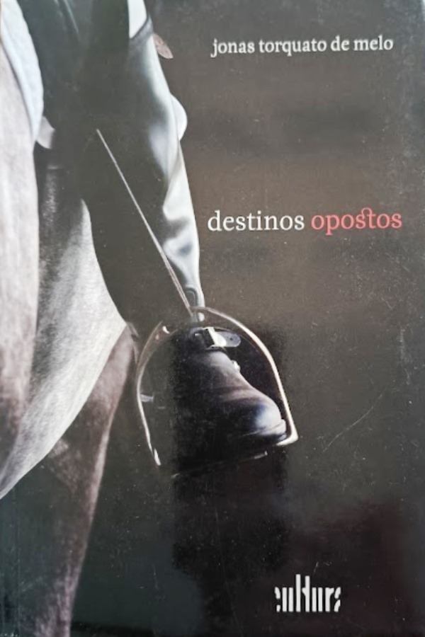 Destinos Opostos - Jonas Torquato de Melo
