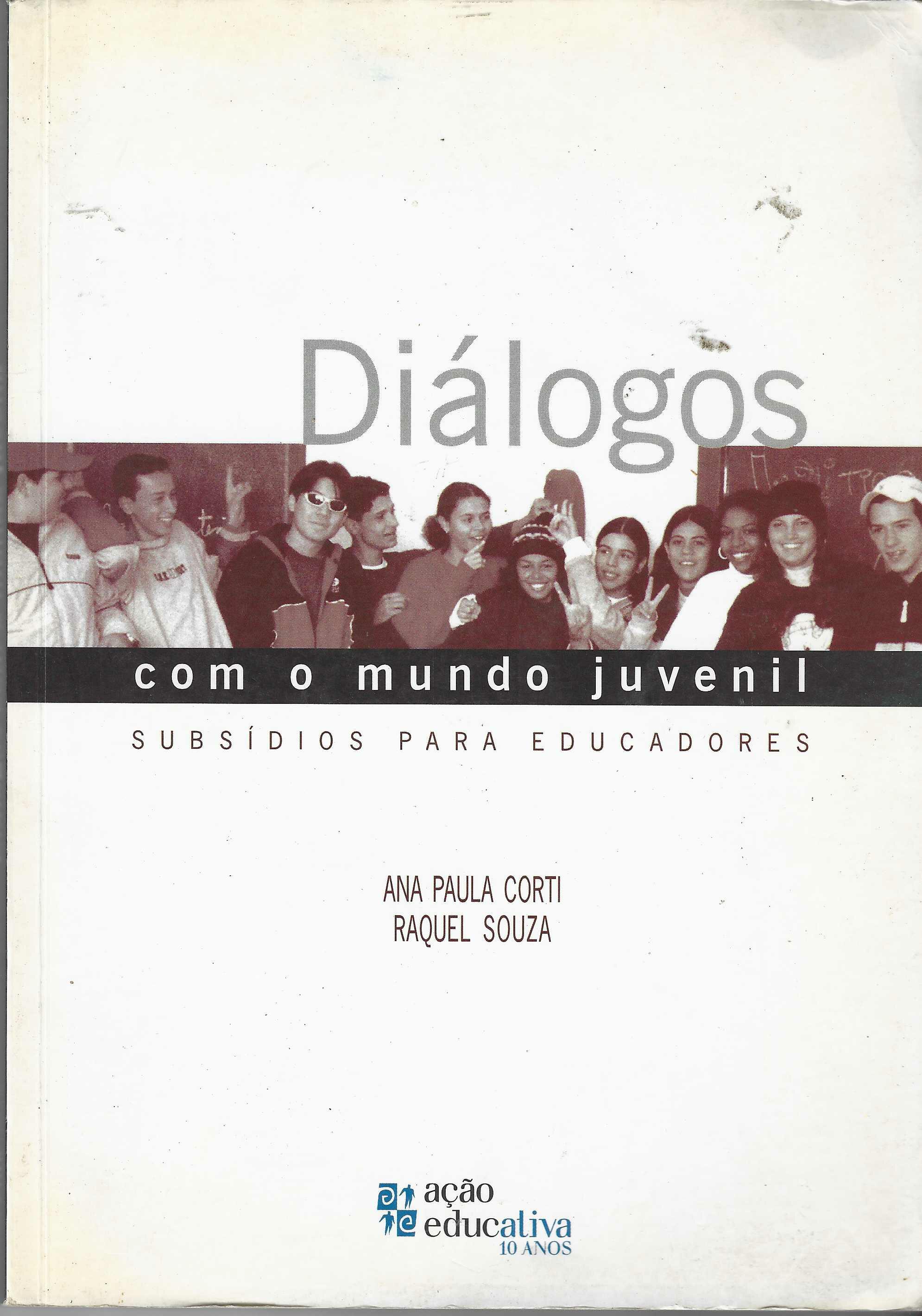 Dialogos com o Mundo Juvenil - Subsidios para Educadores - Ana Paula Corti / Raquel Souza