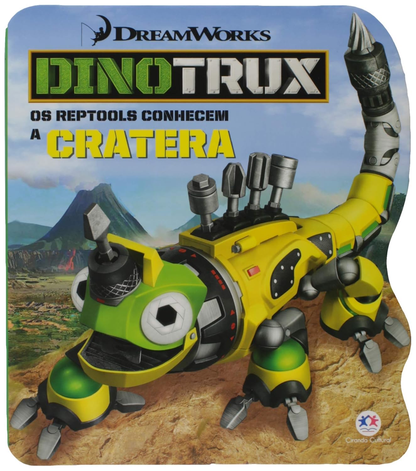 DINOTRUX - OS REPTOOLS CONHECEM A CRATERA - DREAM WORKS - Ciranda Cultural