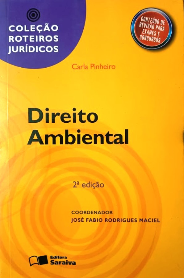 Direito Ambiental - 2ª - Carla Pinheiro; Coord. José Fabio R. Maciel