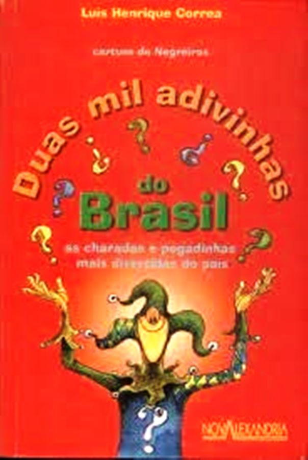 Duas Mil Adivinhas do Brasil (estado de Novo) - Luís Henrique Correa