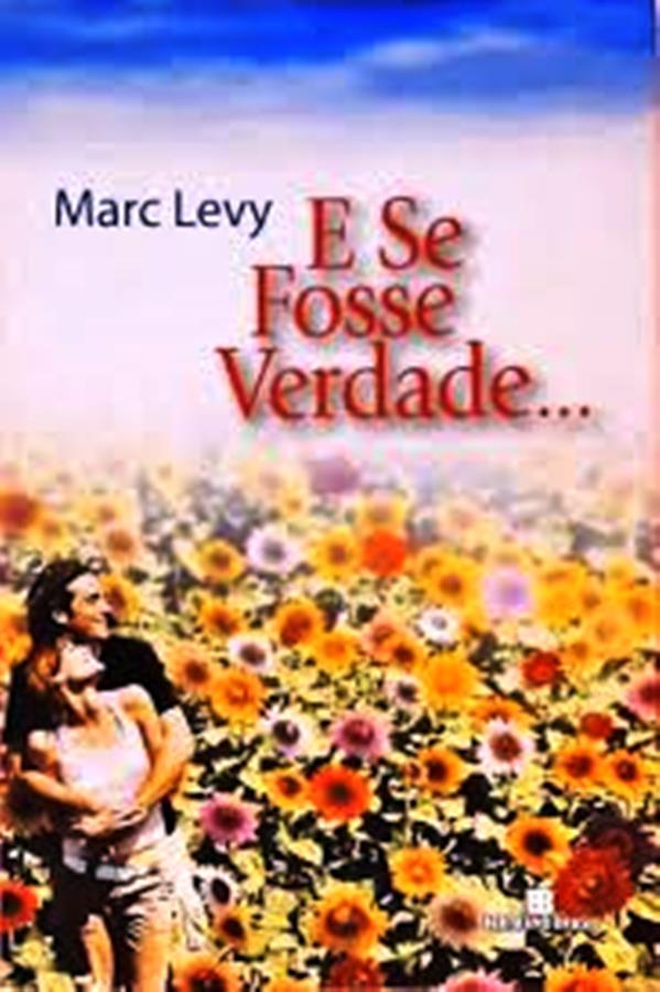 E Se Fosse Verdade - Marc Levy