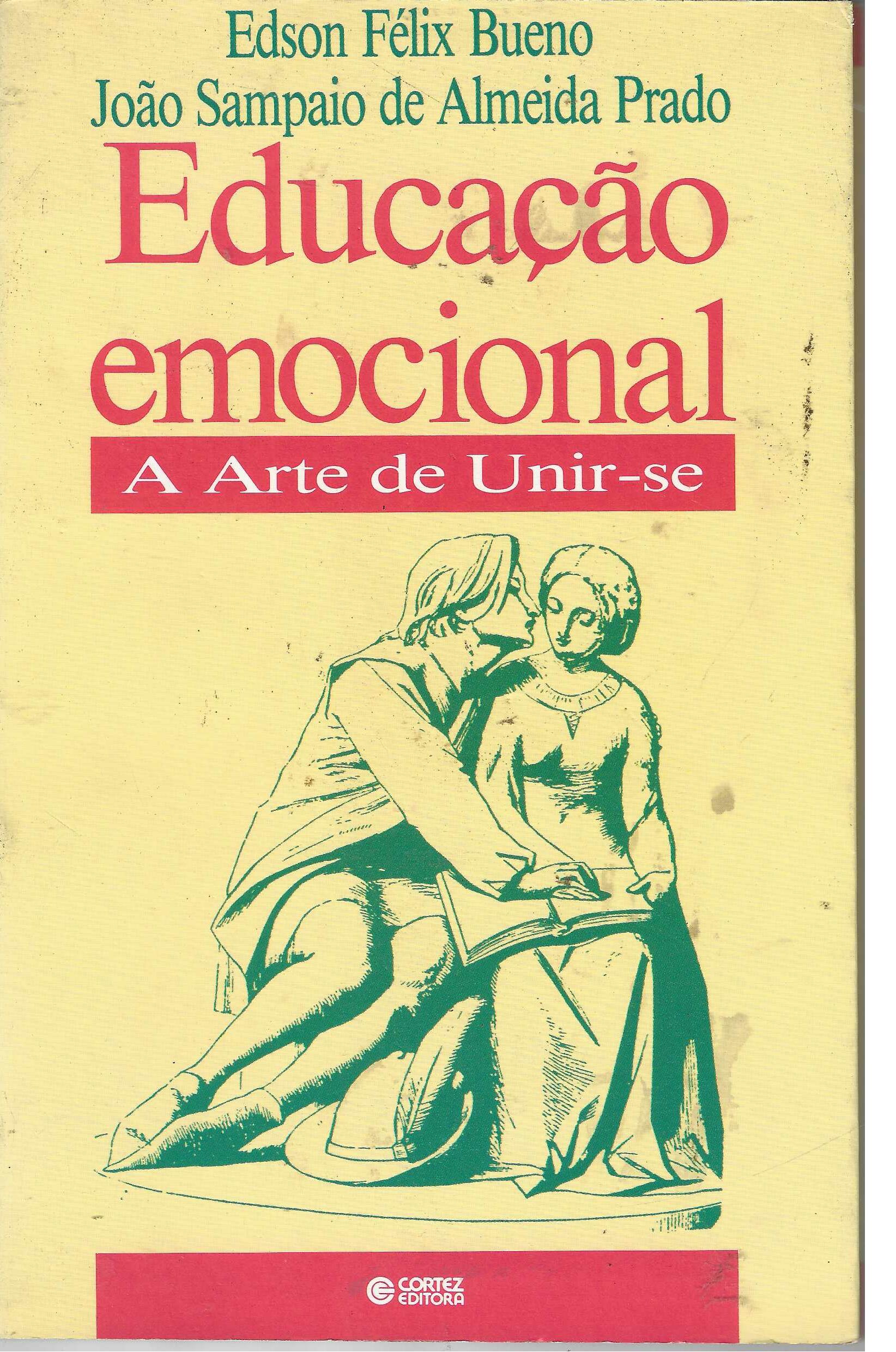 Educação Emocional - a Arte de Unir-se - Edson Felix Bueno + João Sampaio A. Prado