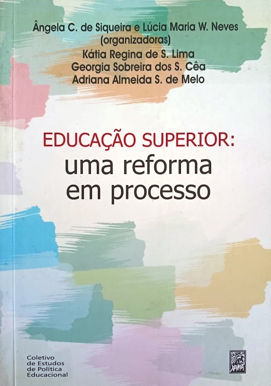 Educacao Superior - Uma Reforma Em Processo - Ângela C. de Siqueira + Lúcia Maria W. Neves