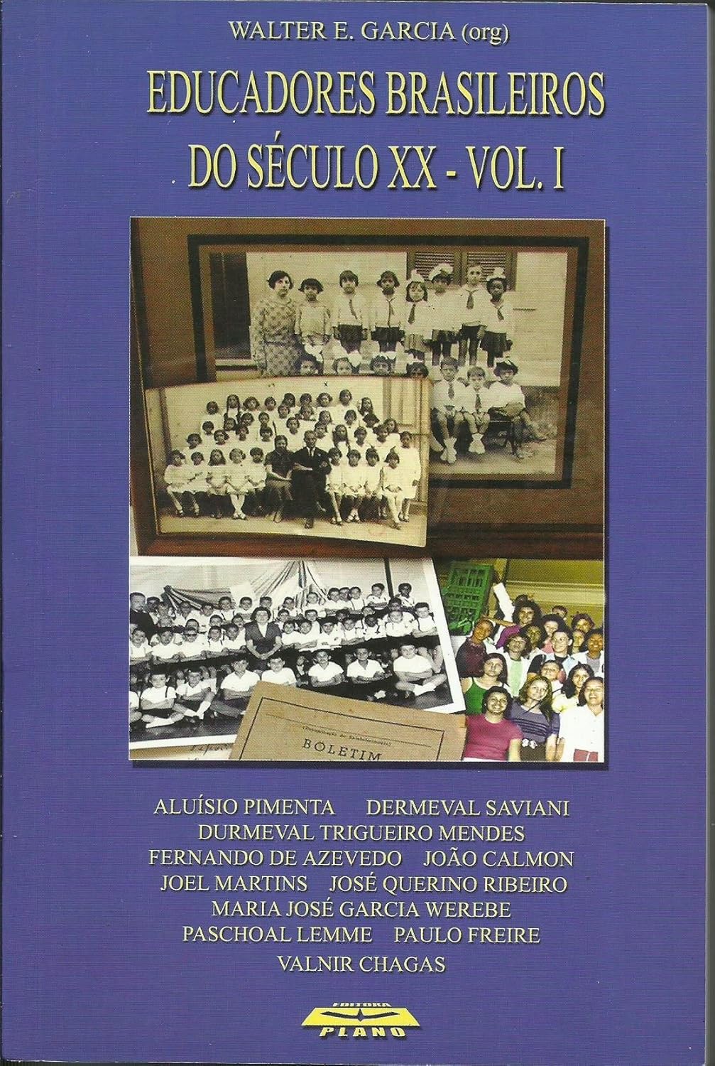 Educadores brasileiros do século 20 - volume 1 - Walter E. Garcia