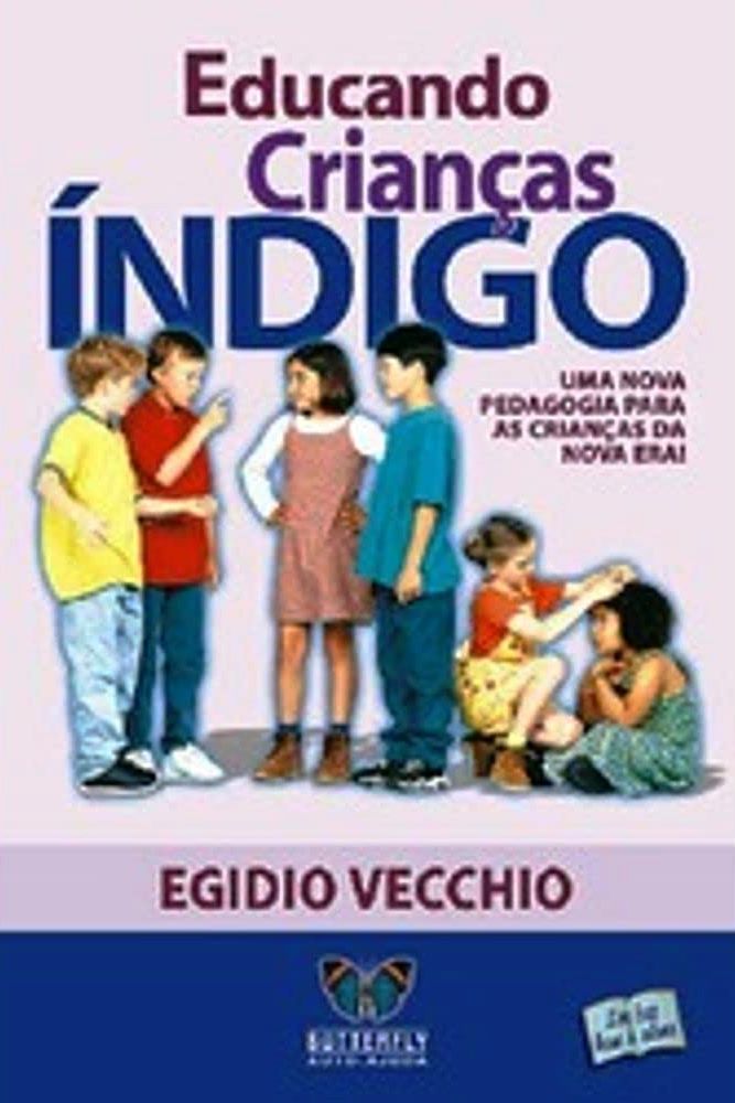Educando Crianças Índigo - Egidio Vecchio