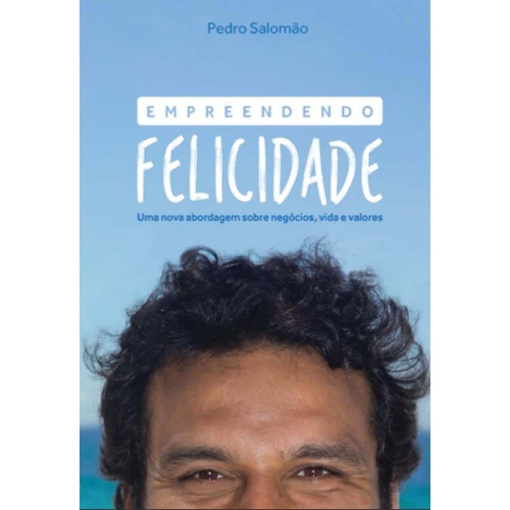 Empreendendo Felicidade - Pedro Salomão