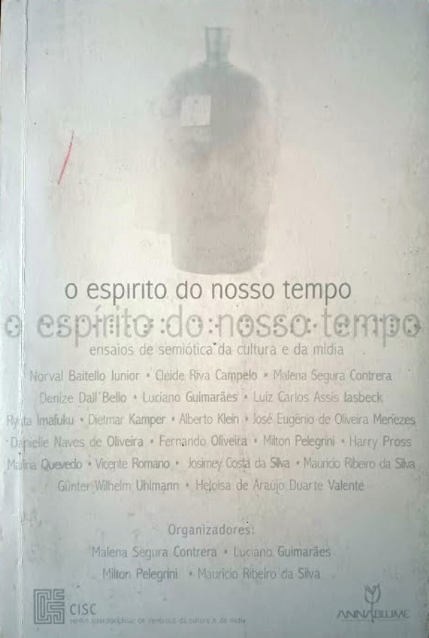 Espirito do Nosso Tempo: Ensaios de Semiótica da Cultura e da Mídia - Melena Segura Contreta