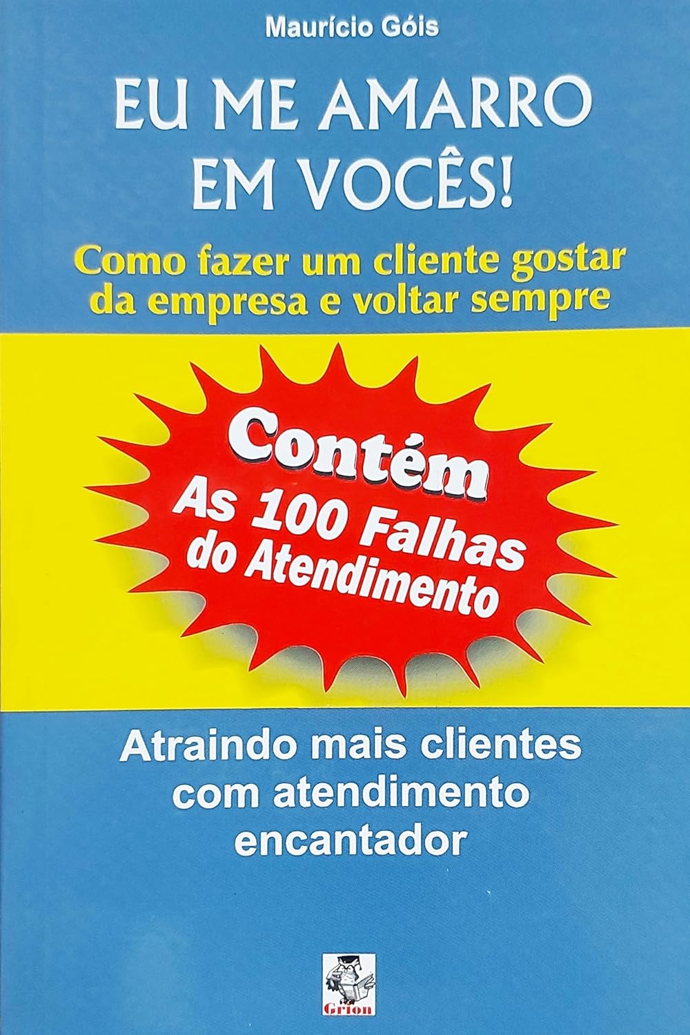 Eu Me Amarro em Vocês! - Maurício Góis